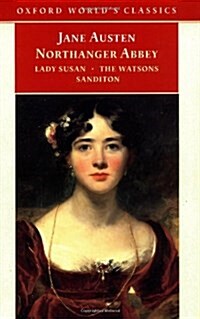 Northanger Abbey, Lady Susan, The Watsons, and Sanditon (Oxford Worlds Classics) (Paperback)