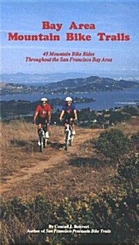 Bay Area Mountain Bike Trails : 45 Mountain Bike Rides Throughout the San Francisco Bay Area (Paperback)