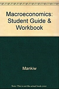 Student Guide and Workbook for Use With Mankiw Macroeconomics (Paperback, 3)