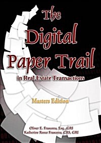 The Digital Paper Trail in Real Estate Transactions  Masters Edition (Hardcover, 7th)