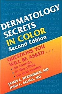 Dermatology Secrets in Color: Questions You Will Be Asked...On Rounds, in the Clinic, on Oral Exams, 2nd Edition (Paperback, 2nd)