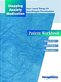 Stopping Anxiety Medication : Panic Control Therapy for Benzodiazepine Discontinuation Patient Workbook (Paperback)