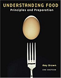 Understanding Food: Principles and Preparation (Hardcover, 2)