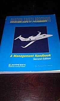 Aviation Safety Programs: A Management Handbook (JS312627) (Paperback, 2nd)
