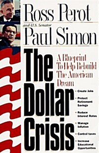 The Dollar Crisis: A Blueprint to Help Rebuild the American Dream (Paperback, 0)