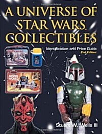 A Universe of Star Wars Collectibles: Identification and Price Guide (Paperback, 2)