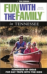 Fun with the Family in Tennessee, 3rd: Hundreds of Ideas for Day Trips with the Kids (Fun with the Family Series) (Paperback, 3rd)