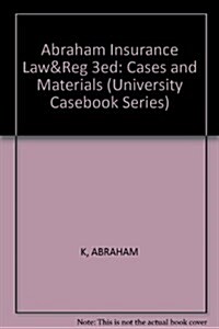 Insurance Law and Regulation: Cases and Materials (University Casebook Series) (Hardcover, 3rd)