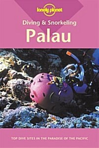 Palau (Lonely Planet Diving & Snorkeling Great Barrier Reef) (Paperback, 2nd)