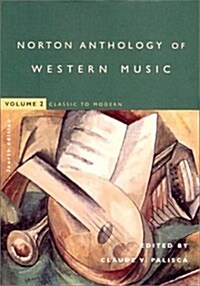 The Norton Anthology of Western Music, Vol. 2: Classic to Modern, 4th Edition (Paperback, 4th)