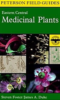 Peterson Field Guide to Medicinal Plants: Eastern and Central North America (Peterson Field Guide Series) (Paperback, Expanded)