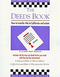 The Deeds Book: How to Transfer Title to California Real Estate (4th Edition) (Paperback, 4th)