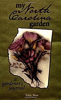 My North Carolina Garden (My Gardeners Journal) (Hardcover, Revised)