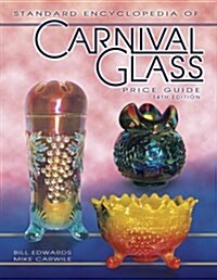 Standard Encyclopedia of Carnival Glass (Standard Carnival Glass Price Guide) (Paperback, 14th)