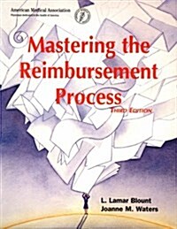 Mastering the Reimbursement Process (Billing and Compliance) (Paperback, 3rd)