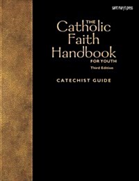 The Catholic Faith Handbook for Youth, Third Edition (Catechist Guide) (Spiral)