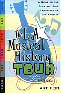 The L. A. Musical History Tour: A Guide to the Rock n Roll Landmarks of Los Angeles (Paperback, 2)