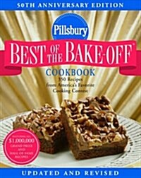 Pillsbury: Best of the Bake-Off Cookbook: 50th Anniversary Edition (Hardcover, 1)