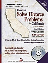 How to Solve Divorce Problems in California: What to Do if Your Case Is Not Going Smoothly: Managing a Contested Divorce (Paperback, 6th)