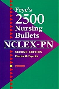 Fryes 2500 Nursing Bullets for NCLEX-PN (Paperback, 2nd)