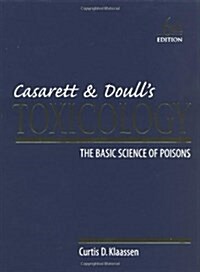 Casarett & Doulls Toxicology: The Basic Science of Poisons, 6th Edition (Hardcover, 6th)