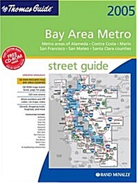 Thomas Guide 2005 Bay Area Metro: Street Guide and Directory (Metro Bay Area Street Guide) (Paperback, Bk&CD-Rom)