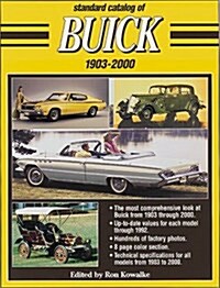 Standard Catalog of Buick, 1903-2000: Wouldnt You Really Rather Have a Buick (Paperback, 2nd)