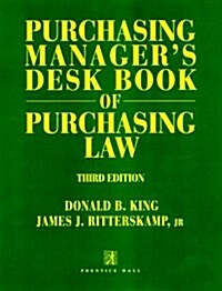 Purchasing Managers Desk Book of Purchasing Law (Hardcover, 3rd)