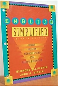 English Simplified: Grammar, Punctuation, Mechanics & Spelling, Usage, Paragraphs & Documentation (Paperback, 8th)