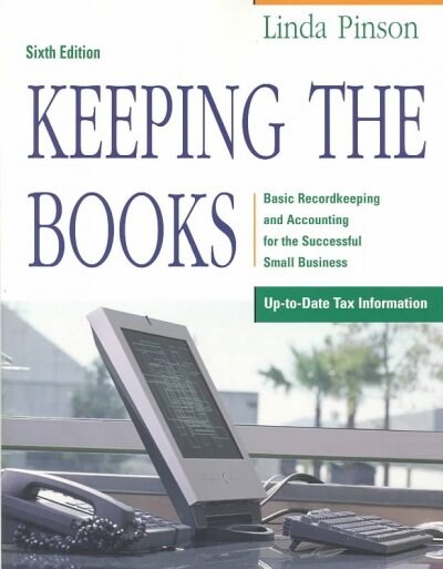 Keeping the Books: Basic Record Keeping and Accounting for the Successful Small Business (Paperback, 6)