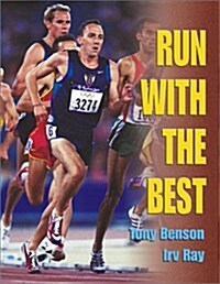 Run with the Best: A Coachs Guide to Training Middle & Long Distance Runners (Based on the Cervtty & Lydiard Models) (Paperback, 2nd)