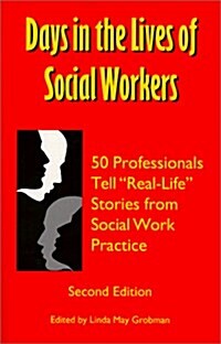 Days In The Lives Of Social Workers: 50 Professionals Tell Real-Life Stories From Social Work Practice (Paperback, 2)