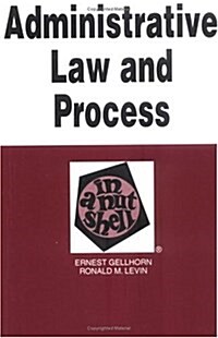 Administrative Law and Process in a Nutshell (Nutshell Series) (Paperback, 4th)