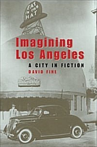 Imagining Los Angeles: A City in Fiction (Hardcover, 1st)