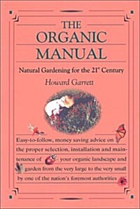 The Organic Manual: Natural Gardening for the 21st Century (Paperback, 0)