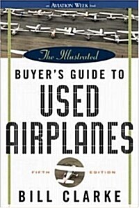 The Illustrated Buyers Guide to Used Airplanes (Paperback, 5)