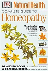 Complete Guide to Homeopathy: The Principles and Practice of Treatment (Hardcover, 2)