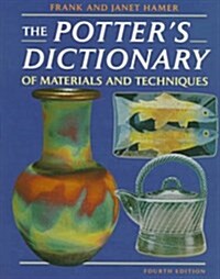 The Potters Dictionary of Materials and Techniques (Hardcover, 4th)