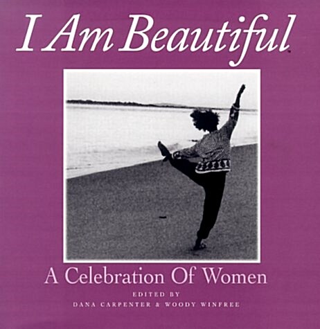 I Am Beautiful : A Celebration of Women (Hardcover, 0)