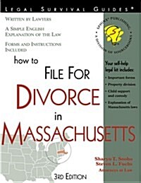 How to File for Divorce in Massachusetts: With Forms (Self-Help Law Kit With Forms) (Paperback, 3rd)