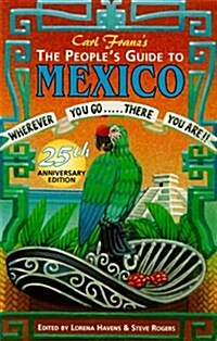 The DEL-Peoples Guide to Mexico, 25th Anniversary Edition: Wherever You Go There You Are! (Peoples Guide to Mexico, 11th ed) (Paperback, 11th)