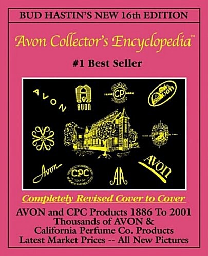 Bud Hastins Avon Collectors Encyclopedia (New 16th Edition For 2001) - The Official Guide For Avon Bottle & CPC Collectors (Paperback, 16th)