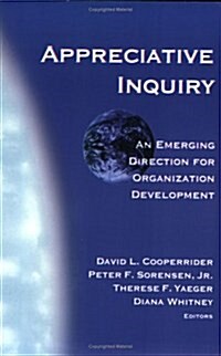 Appreciative Inquiry: An Emerging Direction for Organization Development (Paperback, New edition)