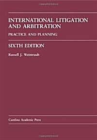 International Litigation and Arbitration: Practice and Planning (Law Casebook) (Hardcover, 6)