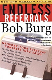 Endless Referrals: Network Your Everyday Contacts Into Sales, New & Updated Edition (Paperback, 2)