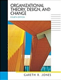 Organizational Theory, Design, and Change, Fourth Edition (Hardcover, 4)