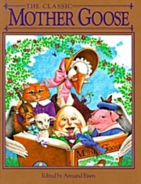 The Classic Mother Goose (Childrens storybook classics) (Hardcover, First Printing)