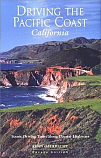 Driving the Pacific Coast California: Scenic Driving Tours along Coastal Highways (Scenic Driving Series) (Paperback, 4th)