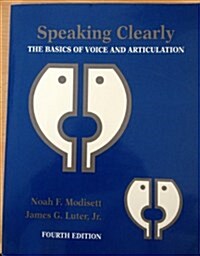 Speaking Clearly: The Basics of Voice and Articulation (Paperback, 4)