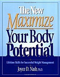 The New Maximize Your Body Potential: Lifetime Skills for Successful Weight Management (Paperback, 2nd)